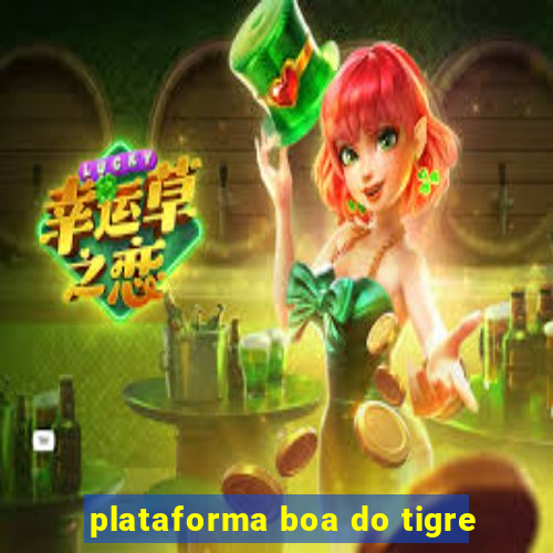 plataforma boa do tigre